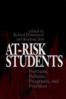 At-risk students portraits, policies, programs, and practices /
