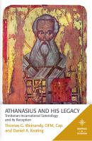 Athanasius and his legacy : trinitarian-incarnational soteriology and its reception /