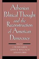 Athenian Political Thought and the Reconstitution of American Democracy /