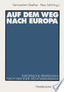 Auf dem Weg nach Europa europäische Perspektiven nach dem Ende des Kommunismus /