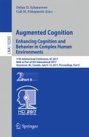 Augmented Cognition. Enhancing Cognition and Behavior in Complex Human Environments 11th International Conference, AC 2017, Held as Part of HCI International 2017, Vancouver, BC, Canada, July 9-14, 2017, Proceedings, Part II /