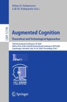 Augmented Cognition. Theoretical and Technological Approaches 14th International Conference, AC 2020, Held as Part of the 22nd HCI International Conference, HCII 2020, Copenhagen, Denmark, July 19–24, 2020, Proceedings, Part I /