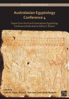 Australasian Egyptology Conference 4 papers from the fourth Australasian Egyptology Conference dedicated to Gillian E. Bowen.