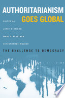 Authoritarianism goes global the challenge to democracy /