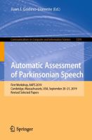 Automatic Assessment of Parkinsonian Speech First Workshop, AAPS 2019, Cambridge, Massachussets, USA, September 20–21, 2019, Revised Selected Papers /