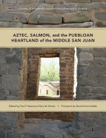 Aztec, Salmon, and the Puebloan Heartland of the Middle San Juan /