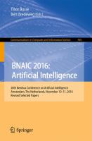 BNAIC 2016: Artificial Intelligence 28th Benelux Conference on Artificial Intelligence, Amsterdam, The Netherlands, November 10-11, 2016, Revised Selected Papers /