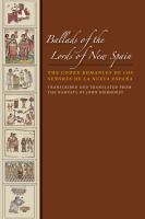 Ballads of the lords of New Spain the codex Romances de los señores de la Nueva España /