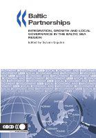 Baltic partnerships integration, growth and local governance in the Baltic Sea Region /