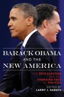 Barack Obama and the new America the 2012 election and the changing face of politics /