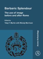 Barbaric splendour the use of image before and after Rome /