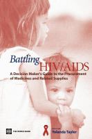 Battling HIV/AIDS a decision maker's guide to the procurement of medicines and related supplies  /