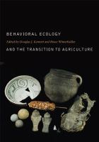 Behavioral ecology and the transition to agriculture /