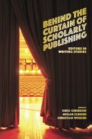 Behind the curtain of scholarly publishing : editors in writing studies /