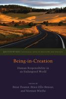 Being-in-creation human responsibility in an endangered world /