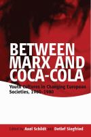 Between Marx and Coca-Cola youth cultures in changing European societies, 1960-1980 /