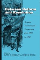 Between reform and revolution : German socialism and communism from 1840 to 1990 /