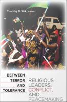 Between terror and tolerance : religious leaders, conflict, and peacemaking /