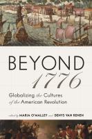 Beyond 1776 : globalizing the cultures of the American Revolution /