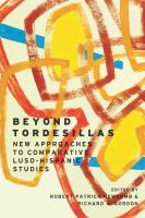 Beyond Tordesillas : new approaches to comparative Luso-Hispanic studies /