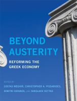 Beyond austerity reforming the Greek economy /