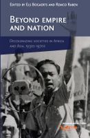 Beyond empire and nation the decolonization of African and Asian societies, 1930s-1960s /
