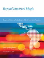 Beyond imported magic essays on science, technology, and society in Latin America /
