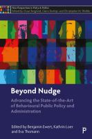 Beyond nudge : advancing the state-of-the-art of behavioural public policy and administration /