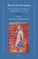 Beyond the Reconquista New Directions in the History of Medieval Iberia (711-1085), in Honour of Simon Barton /