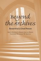 Beyond the archives research as a lived process /