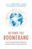 Beyond the boomerang from transnational advocacy networks to transcalar advocacy in international politics /