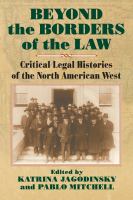 Beyond the borders of the law : critical legal histories of the North American West /