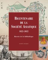 Bicentenaire de la Societe asiatique, 1822-2022 : raretes de la bibliotheque. Catalogue de l'exposition au College de France, 29 novembre.