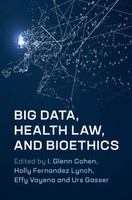 Big data, health law, and bioethics /