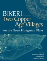 Bikeri : two Copper age villages on the Great Hungarian Plain /