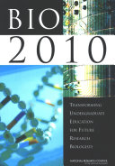 Bio 2010 transforming undergraduate education for future research biologists /