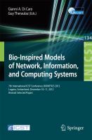 Bio-Inspired Models of Network, Information, and Computing Systems 7th International ICST Conference, BIONETICS 2012, Lugano, Switzerland, December 10--11, 2012, Revised Selected Papers /