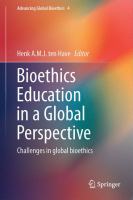 Bioethics Education in a Global Perspective Challenges in global bioethics /