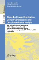 Biomedical Image Registration, Domain Generalisation and Out-of-Distribution Analysis MICCAI 2021 Challenges: MIDOG 2021, MOOD 2021, and Learn2Reg 2021, Held in Conjunction with MICCAI 2021, Strasbourg, France, September 27–October 1, 2021, Proceedings /