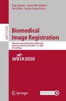 Biomedical Image Registration 9th International Workshop, WBIR 2020, Portorož, Slovenia, December 1–2, 2020, Proceedings /