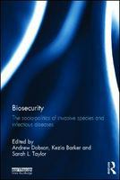 Biosecurity the socio-politics of invasive species and infectious diseases /