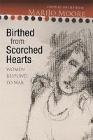 Birthed from scorched hearts women respond to war /