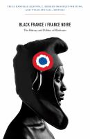 Black France/France noire the history and politics of blackness /