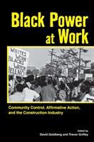 Black power at work : community control, affirmative action, and the construction industry /