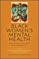 Black women's mental health : balancing strength and vulnerability /