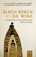 Black women and da 'Rona : community, consciousness, and ethics of care /