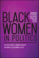 Black women in politics demanding citizenship, challenging power, and seeking justice /