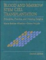 Blood and marrow stem cell transplantation principles, practice, and nursing insights /