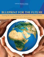 Blueprint for the future framing the issues of women in science in a global context : summary of a workshop /