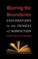 Blurring the boundaries explorations to the fringes of nonfiction /